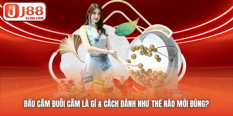 Đầu Câm Đuôi Câm Là Gì & Cách Đánh Như Thế Nào Mới Đúng? 