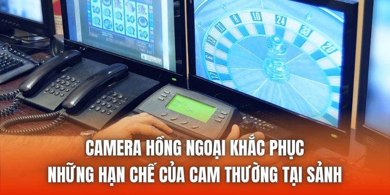 Camera hồng ngoại khắc phục những hạn chế của cam thường tại sảnh