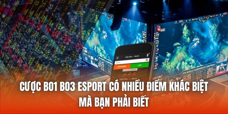 Cược bo1 bo3 esport có nhiều điểm khác biệt mà bạn phải biết