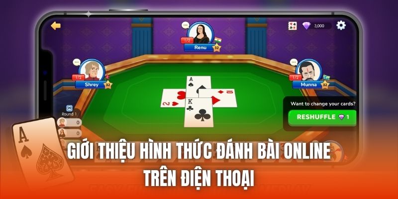 Giới thiệu hình thức đánh bài online trên điện thoại